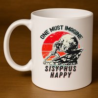 One Must Imagine Sisyphus Happy Cool Sisyphus Meme 11oz C Handle Ceramic Mug