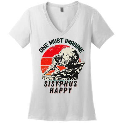 One Must Imagine Sisyphus Happy Cool Sisyphus Meme Women's V-Neck T-Shirt