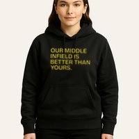 Our Middle Infield Is Better Than Yours Hoodie