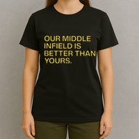 Our Middle Infield Is Better Than Yours T-Shirt