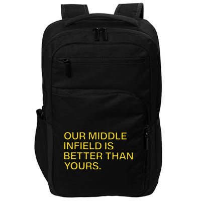 Our Middle Infield Is Better Than Yours Impact Tech Backpack