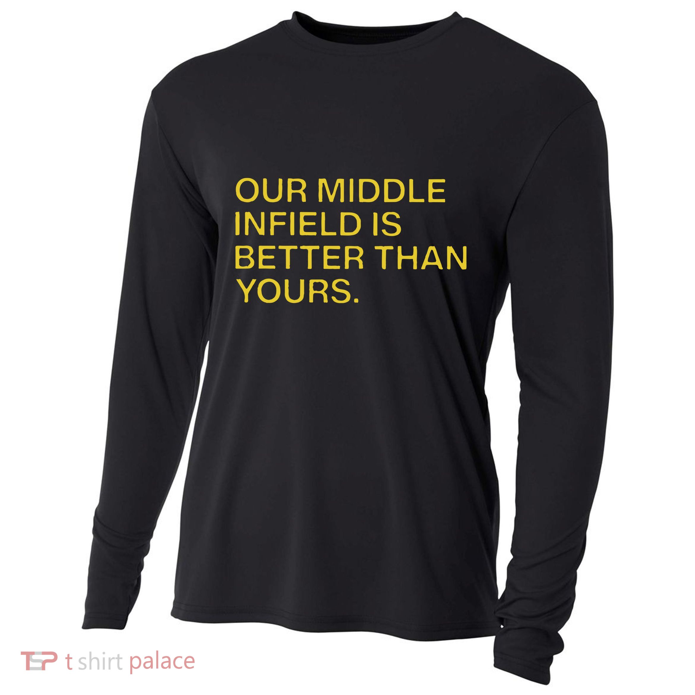 Our Middle Infield Is Better Than Yours Cooling Performance Long Sleeve Crew