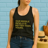 Our Middle Infield Is Better Than Yours Womens Tank Top