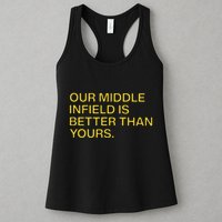 Our Middle Infield Is Better Than Yours Womens Tank Top
