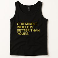 Our Middle Infield Is Better Than Yours Tank Top