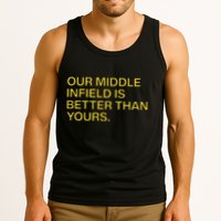 Our Middle Infield Is Better Than Yours Tank Top