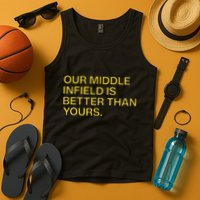Our Middle Infield Is Better Than Yours Tank Top