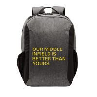 Our Middle Infield Is Better Than Yours Vector Backpack