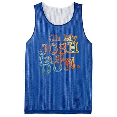 Oh My Josh I'm So Dun Meaningful Gift Everyday Summer Wear Funny Gift Mesh Reversible Basketball Jersey Tank