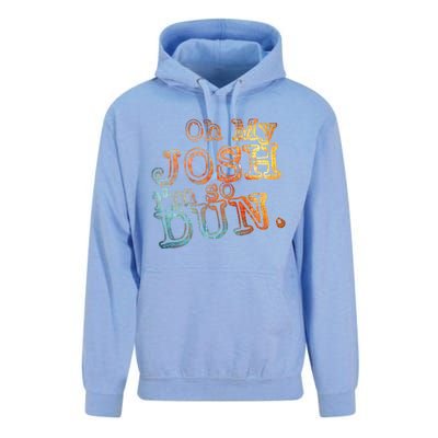 Oh My Josh I'm So Dun Meaningful Gift Everyday Summer Wear Funny Gift Unisex Surf Hoodie