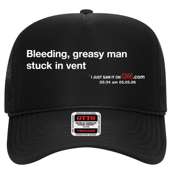 On My Laptop At Bleeding Greasy Man Stuck In Vent High Crown Mesh Back Trucker Hat