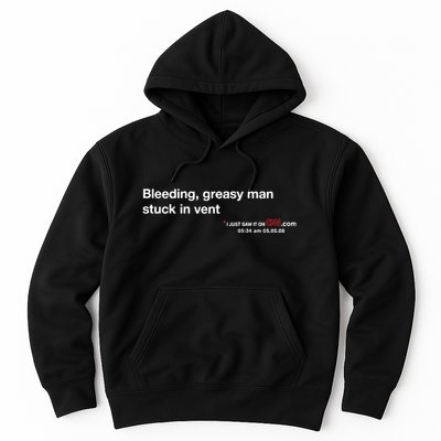 On My Laptop At Bleeding Greasy Man Stuck In Vent Hoodie
