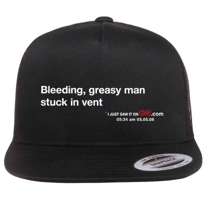 On My Laptop At Bleeding Greasy Man Stuck In Vent Flatbill Hat
