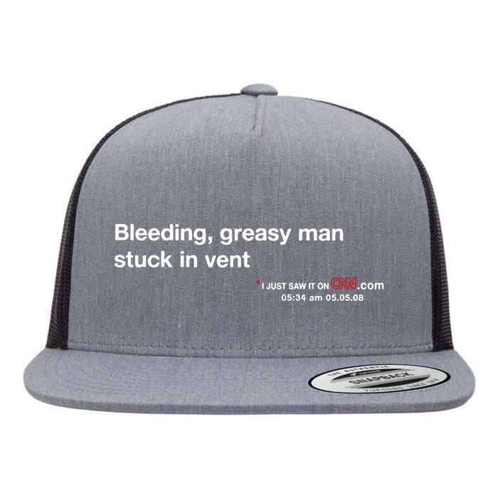 On My Laptop At Bleeding Greasy Man Stuck In Vent Flat Bill Trucker Hat