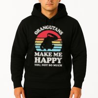 Orangutans Make Me Happy You Not So Much Orangutan Retro Hoodie