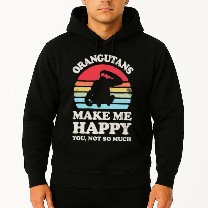Orangutans Make Me Happy You Not So Much Orangutan Retro Hoodie