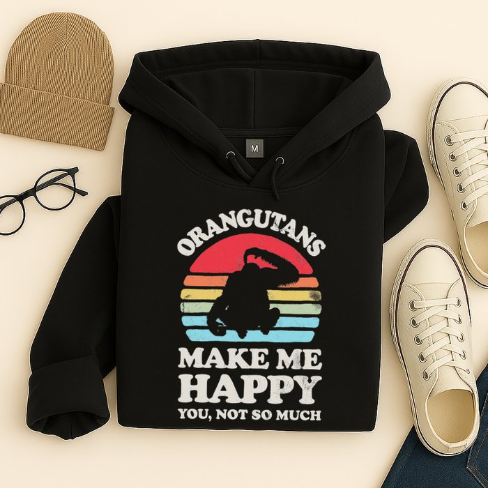 Orangutans Make Me Happy You Not So Much Orangutan Retro Hoodie