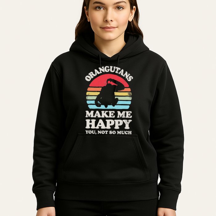 Orangutans Make Me Happy You Not So Much Orangutan Retro Hoodie