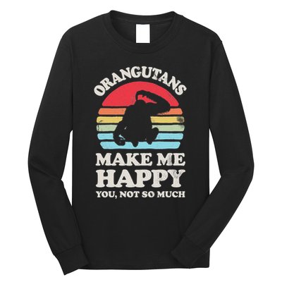 Orangutans Make Me Happy You Not So Much Orangutan Retro Long Sleeve Shirt