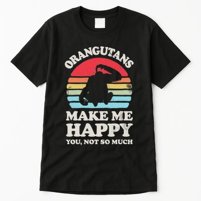 Orangutans Make Me Happy You Not So Much Orangutan Retro Tall T-Shirt