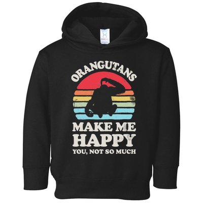 Orangutans Make Me Happy You Not So Much Orangutan Retro Toddler Hoodie