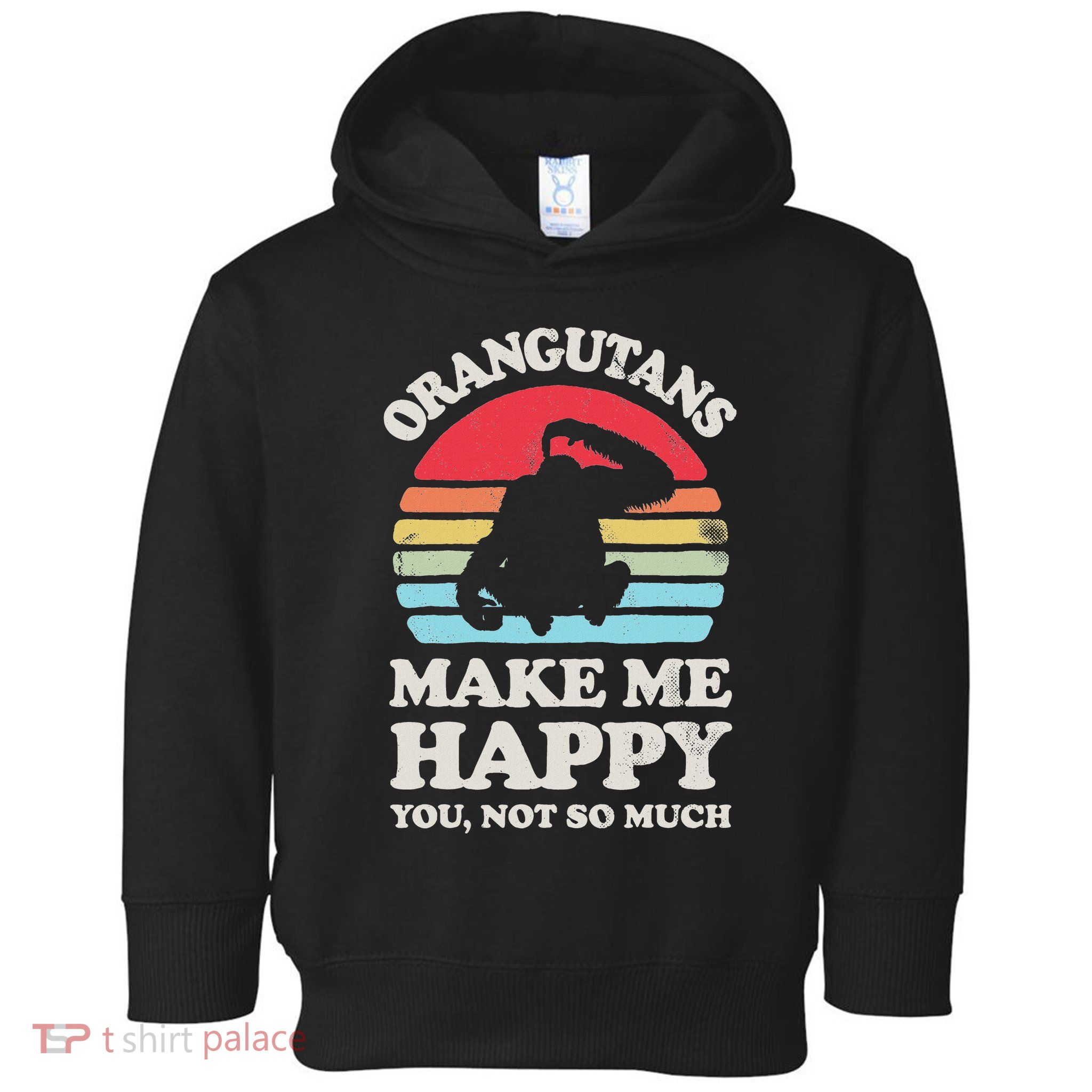 Orangutans Make Me Happy You Not So Much Orangutan Retro Toddler Hoodie