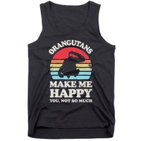 Orangutans Make Me Happy You Not So Much Orangutan Retro Tank Top