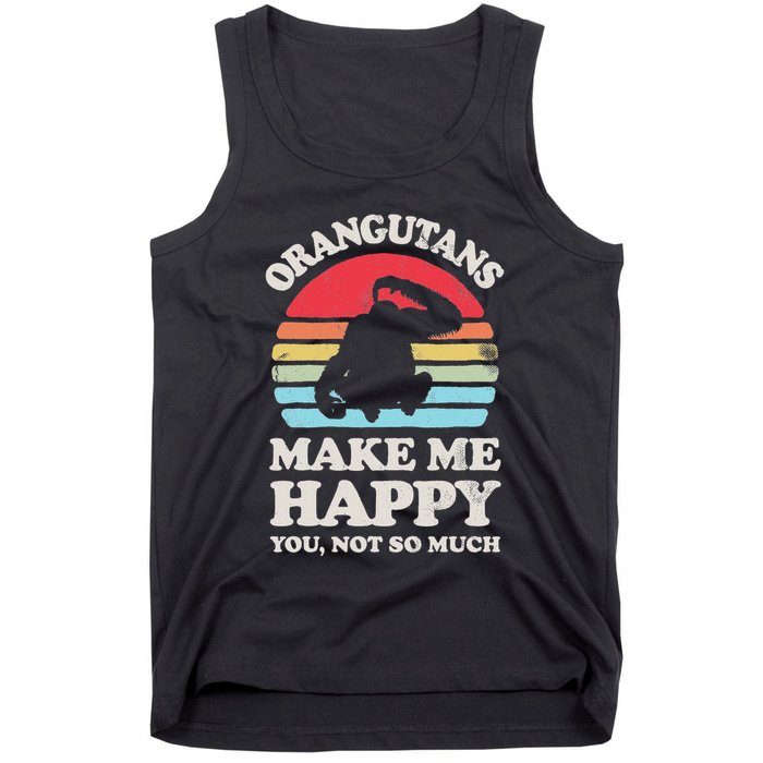 Orangutans Make Me Happy You Not So Much Orangutan Retro Tank Top