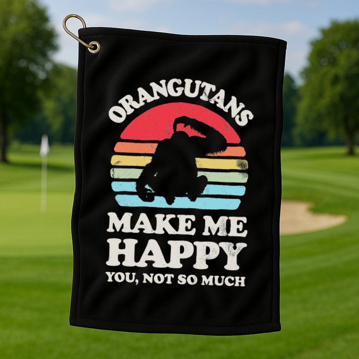 Orangutans Make Me Happy You Not So Much Orangutan Retro Golf Towel