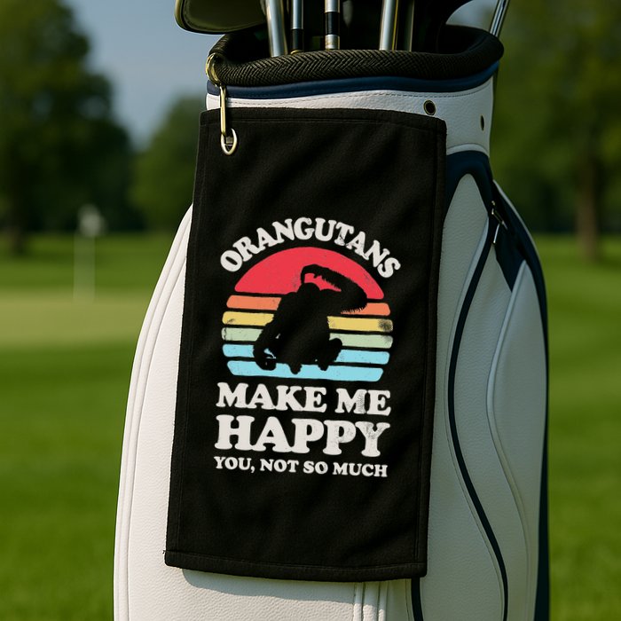 Orangutans Make Me Happy You Not So Much Orangutan Retro Golf Towel