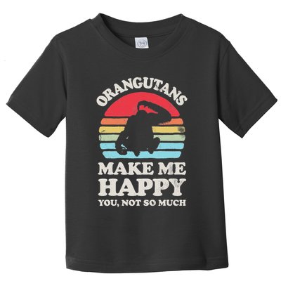 Orangutans Make Me Happy You Not So Much Orangutan Retro Toddler T-Shirt