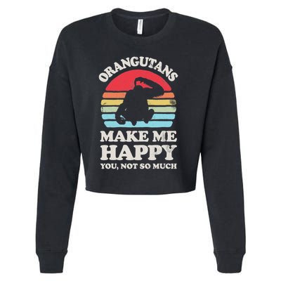 Orangutans Make Me Happy You Not So Much Orangutan Retro Cropped Pullover Crew