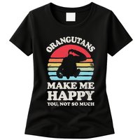 Orangutans Make Me Happy You Not So Much Orangutan Retro Womens T-Shirt