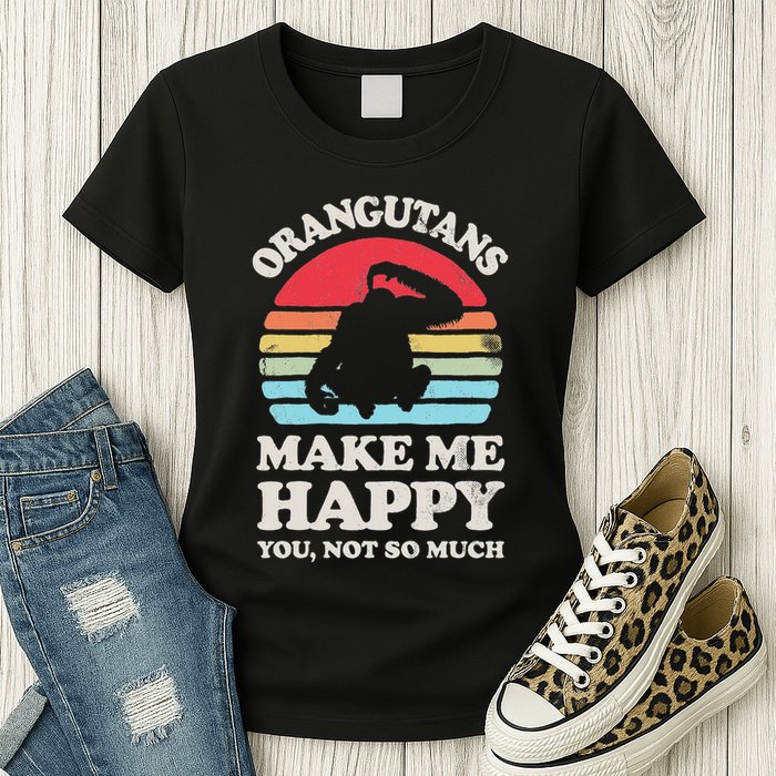 Orangutans Make Me Happy You Not So Much Orangutan Retro Womens T-Shirt