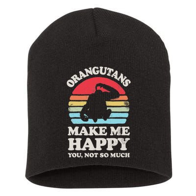 Orangutans Make Me Happy You Not So Much Orangutan Retro Short Acrylic Beanie