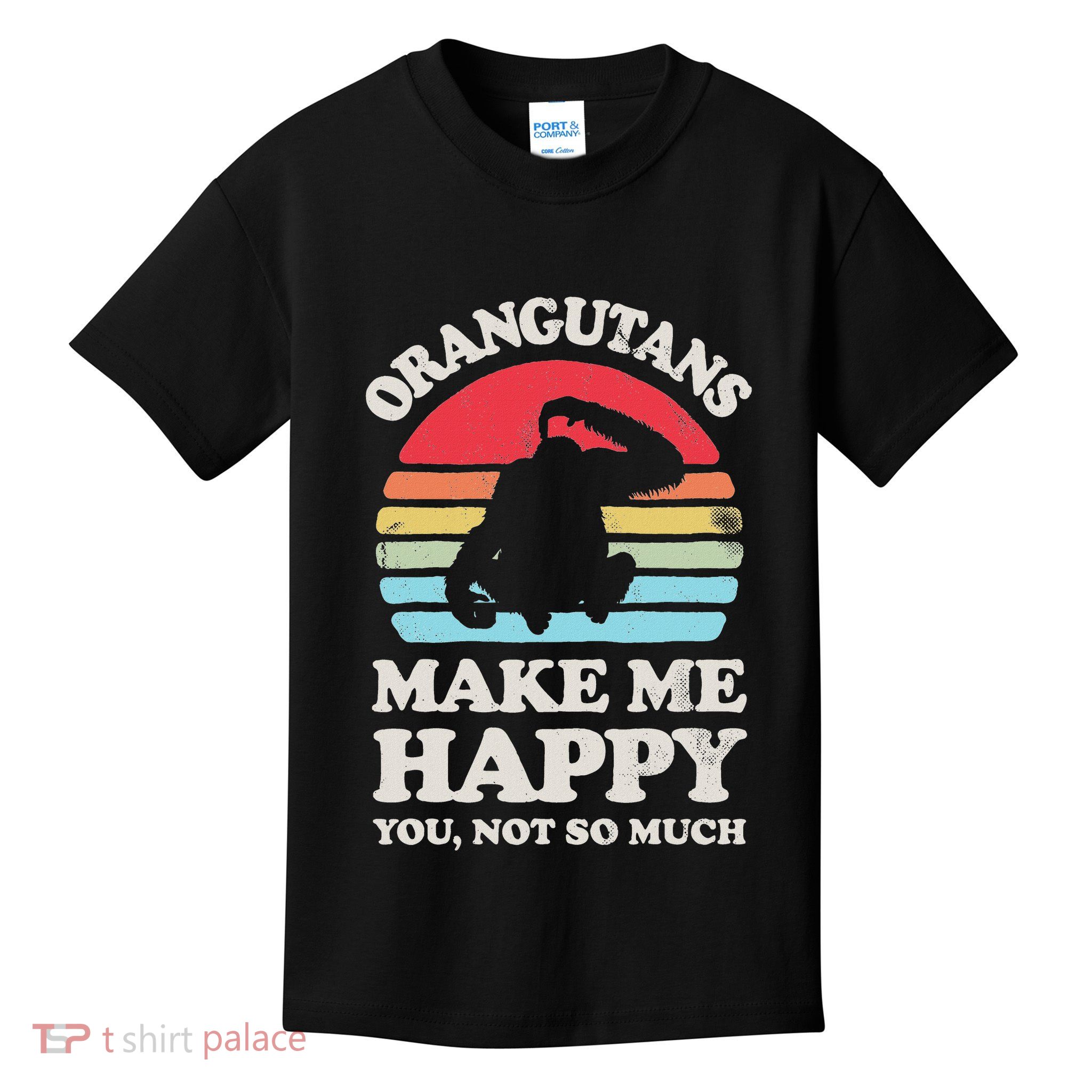 Orangutans Make Me Happy You Not So Much Orangutan Retro Kids T-Shirt