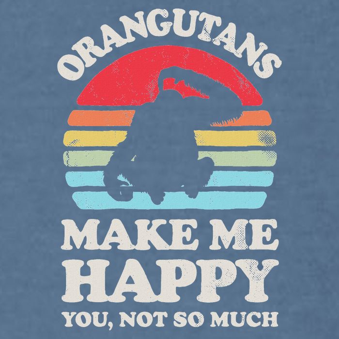 Orangutans Make Me Happy You Not So Much Orangutan Retro Garment-Dyed Sweatshirt