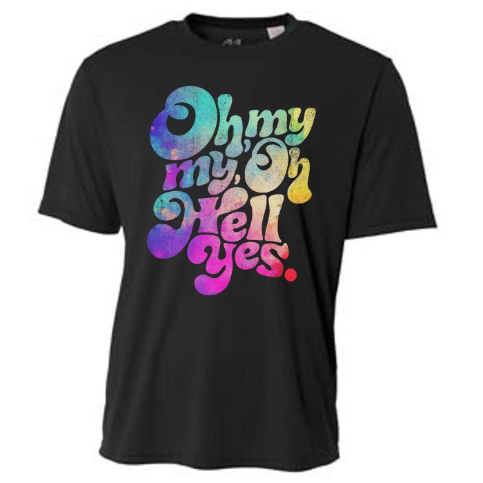 Oh My My Oh Hell Yes Vintage Styles Music Rocks Gifts Ideas Cooling Performance Crew T-Shirt