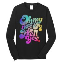 Oh My My Oh Hell Yes Vintage Styles Music Rocks Gifts Ideas Long Sleeve Shirt