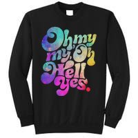 Oh My My Oh Hell Yes Vintage Styles Music Rocks Gifts Ideas Sweatshirt