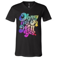 Oh My My Oh Hell Yes Vintage Styles Music Rocks Gifts Ideas V-Neck T-Shirt