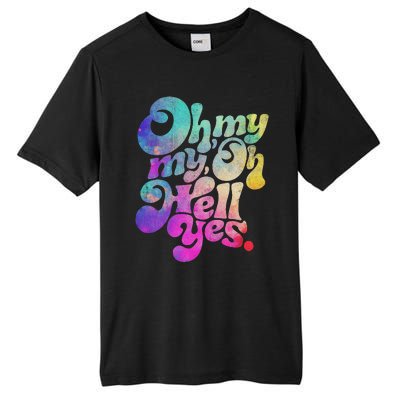 Oh My My Oh Hell Yes Vintage Styles Music Rocks Gifts Ideas Tall Fusion ChromaSoft Performance T-Shirt