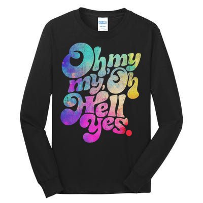 Oh My My Oh Hell Yes Vintage Styles Music Rocks Gifts Ideas Tall Long Sleeve T-Shirt