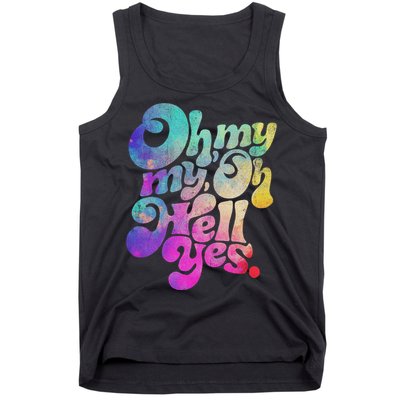 Oh My My Oh Hell Yes Vintage Styles Music Rocks Gifts Ideas Tank Top