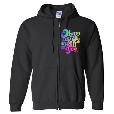 Oh My My Oh Hell Yes Vintage Styles Music Rocks Gifts Ideas Full Zip Hoodie