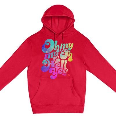 Oh My My Oh Hell Yes Vintage Styles Music Rocks Gifts Ideas Premium Pullover Hoodie