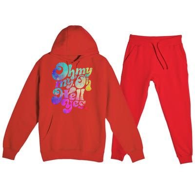 Oh My My Oh Hell Yes Vintage Styles Music Rocks Gifts Ideas Premium Hooded Sweatsuit Set