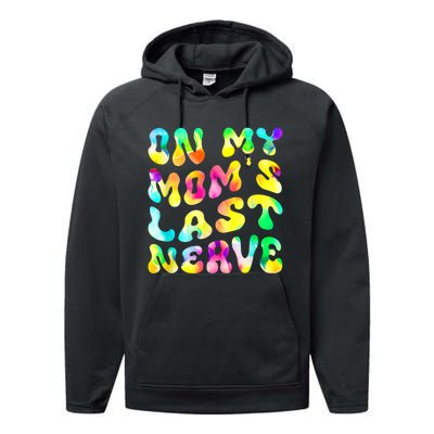 On My Moms Last Nerve Retro Groovy Watercolor Performance Fleece Hoodie