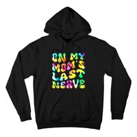 On My Moms Last Nerve Retro Groovy Watercolor Hoodie