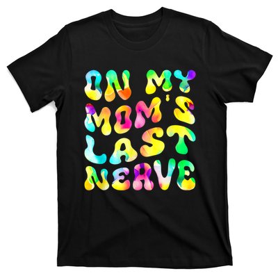 On My Moms Last Nerve Retro Groovy Watercolor T-Shirt